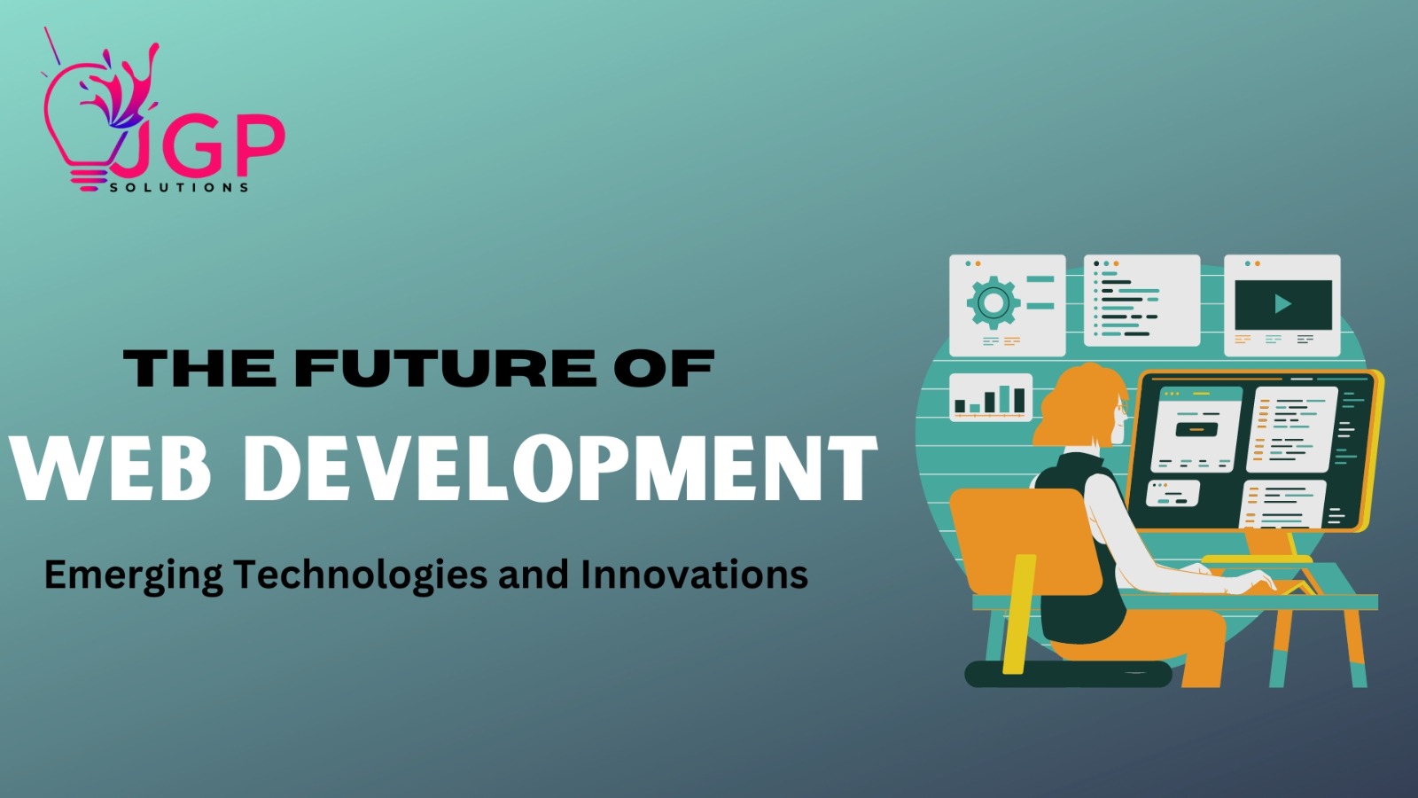 The Future of Web Development: Emerging Technologies and Innovations