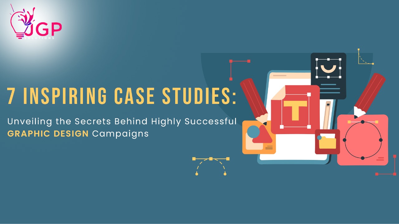 7 Inspiring Case Studies: Unveiling the Secrets Behind Highly Successfull Graphic Design Campaigns