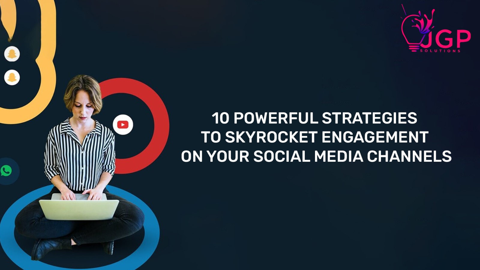 10 Powerful Strategies to Skyrocket Engagement on Your Social Media Channels